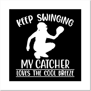 Keep Swinging My Catcher Loves The Cool Breeze Posters and Art